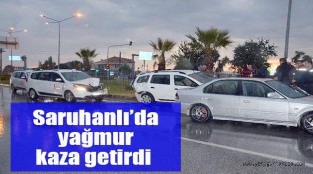 Saruhanlı’da yağmur kaza getirdi