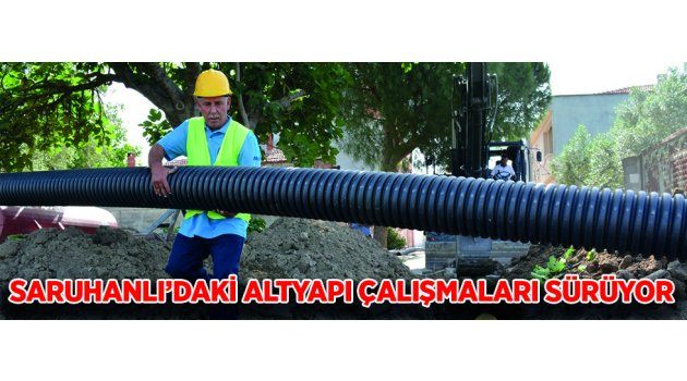 Saruhanlı’daki Altyapı Çalışmaları Sürüyor