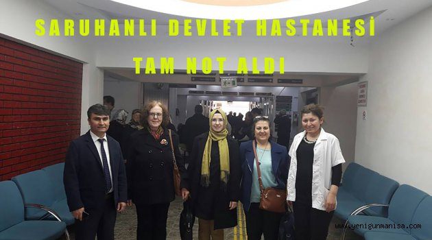 Saruhanlı Devlet Hastanesi tam not aldı