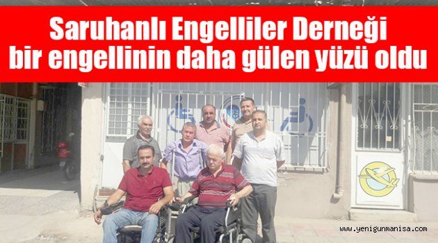 Saruhanlı Engelliler Derneği bir engellinin daha gülen yüzü oldu