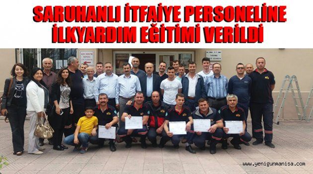 SARUHANLI İTFAİYE PERSONELİNE İLKYARDIM EĞİTİMİ VERİLDİ