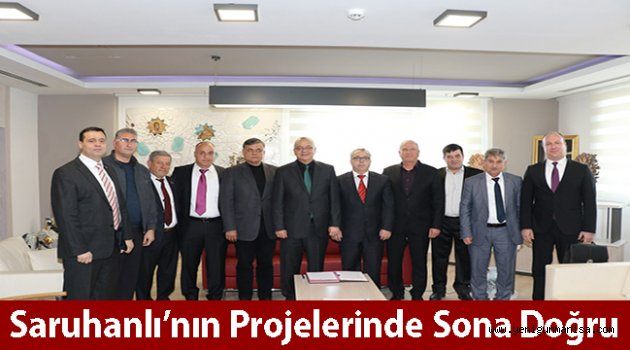 Saruhanlı’nın Projelerinde Sona Doğru