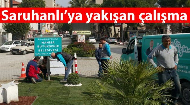 Saruhanlı’ya yakışan çalışma