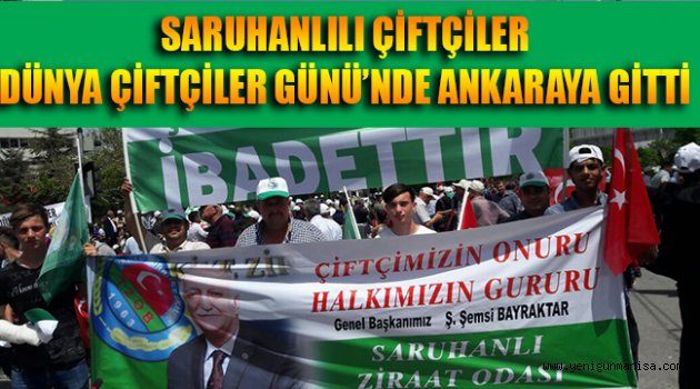SARUHANLILI ÇİFTÇİLER DÜNYA ÇİFTÇİLER GÜNÜ’NDE ANKARAYA GİTTİ