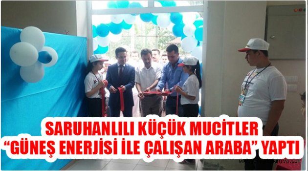 SARUHANLILI KÜÇÜK MUCİTLER “GÜNEŞ ENERJİSİ İLE ÇALIŞAN ARABA” YAPTI