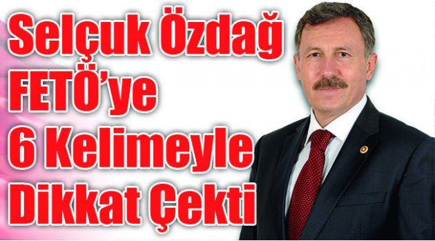 Selçuk Özdağ FETÖ’ye 6 Kelimeyle Dikkat Çekti