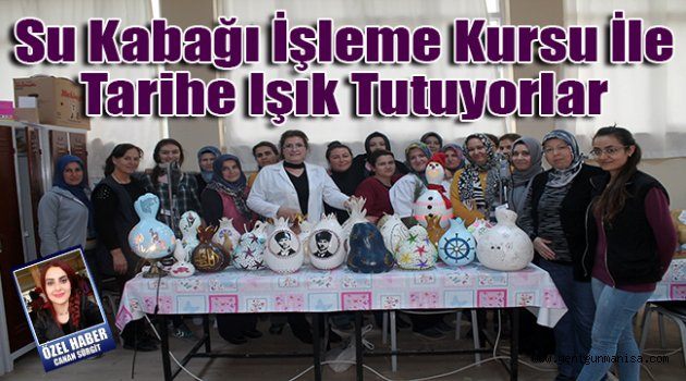 Su kabağı işleme kursu ile tarihe ışık tutuyorlar