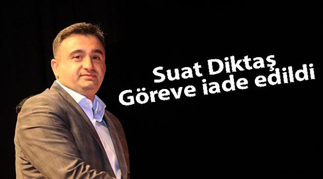 Suat Diktaş, Göreve iade edildi