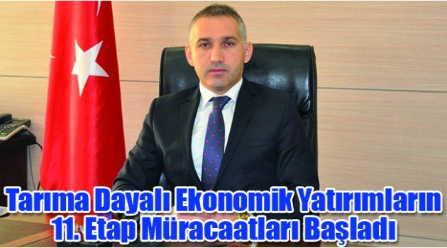 Tarıma Dayalı Ekonomik Yatırımların 11. Etap Müracaatları Başladı