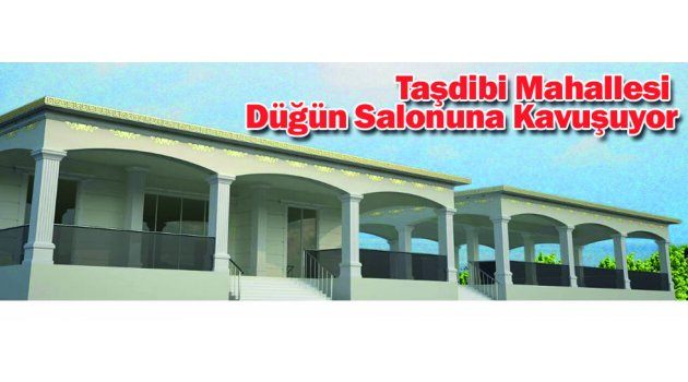 Taşdibi Mahallesi Düğün Salonuna Kavuşuyor