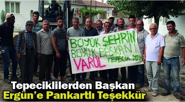 Tepeciklilerden Başkan Ergün’e Pankartlı Teşekkür