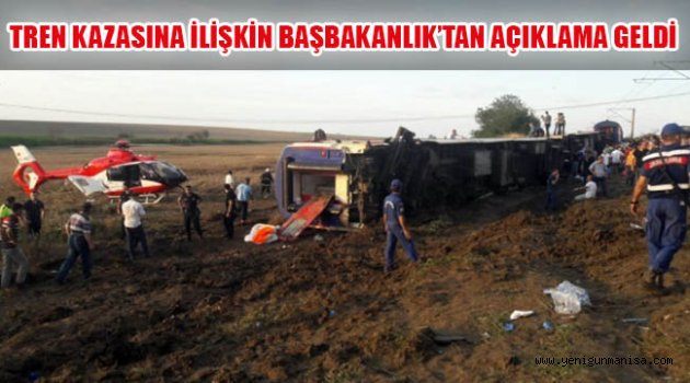 TREN KAZASINA İLİŞKİN BAŞBAKANLIK’TAN AÇIKLAMA GELDİ