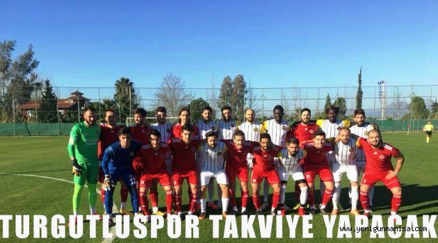 TURGUTLUSPOR TAKVİYE YAPACAK