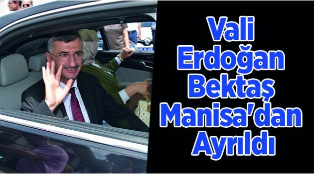  Vali Erdoğan Bektaş Manisa