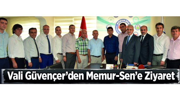 Vali Güvençer’den Memur-Sen’e Ziyaret