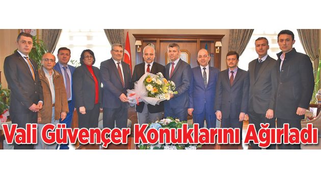 Vali Güvençer Konuklarını Ağırladı