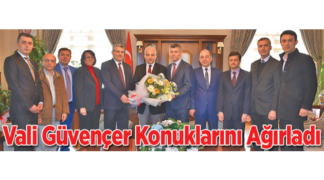 Vali Güvençer Konuklarını Ağırladı