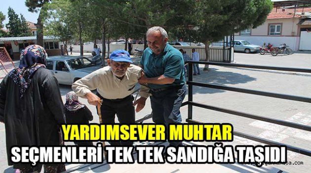 YARDIMSEVER MUHTAR SEÇMENLERİ TEK TEK SANDIĞA TAŞIDI