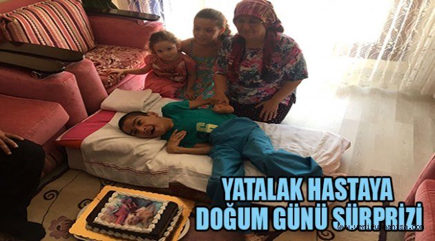 YATALAK HASTAYA DOĞUM GÜNÜ SÜRPRİZİ