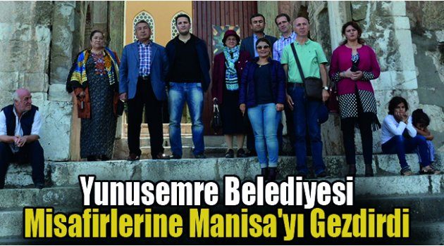 Yunusemre Belediyesi Misafirlerine Manisa