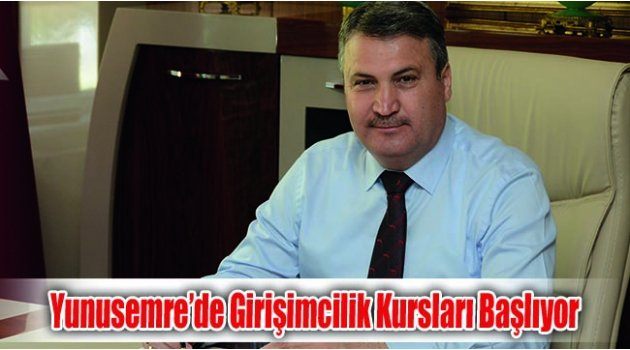 Yunusemre’de Girişimcilik Kursları Başlıyor