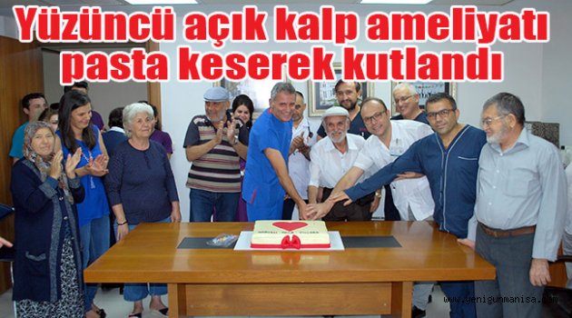 Yüzüncü açık kalp ameliyatı pasta keserek kutlandı