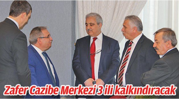 Zafer Cazibe Merkezi 3 ili kalkındıracak